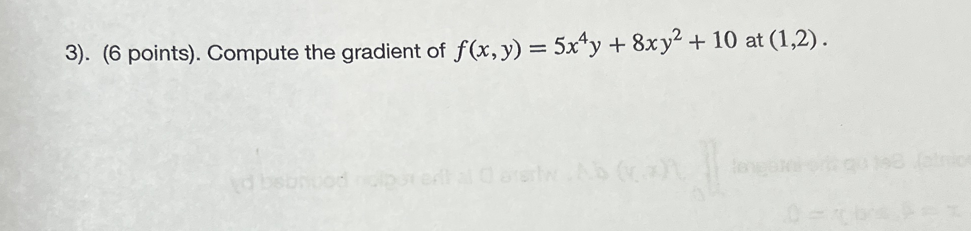 Compute the gradient of f ( x , y ) = 5 x 4 y + 8