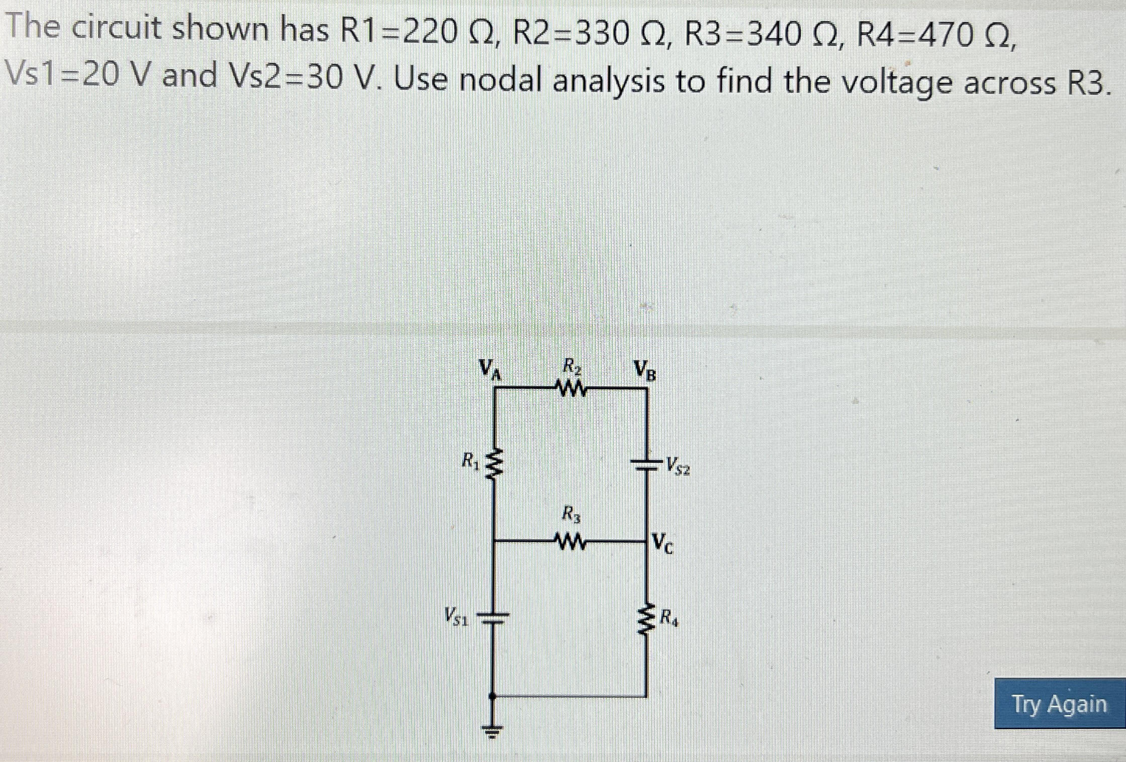 The circuit shown has R 1 = 2 2 0 , R 2 = 3 3 0 ,