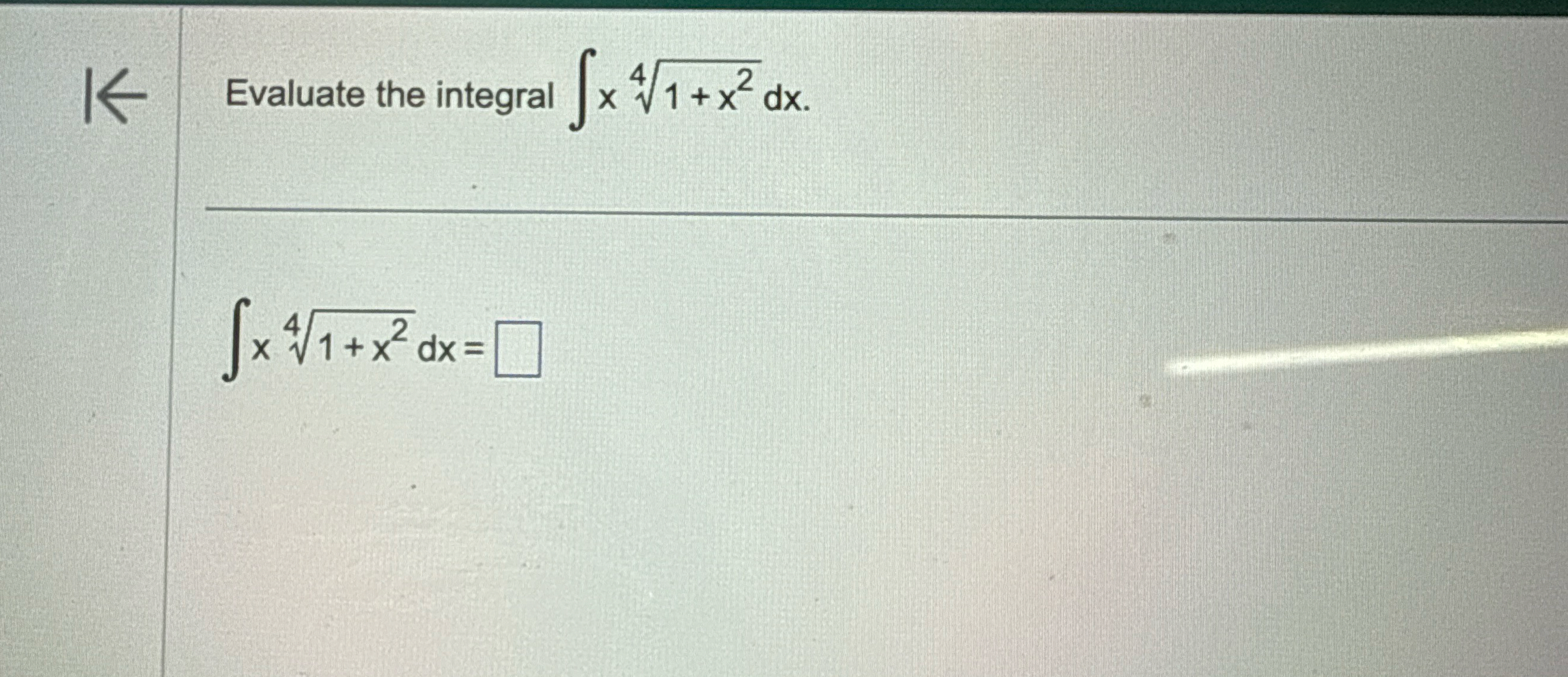 Evaluate the integral x 1 + x 2 4 d x x 1 + x 2 4