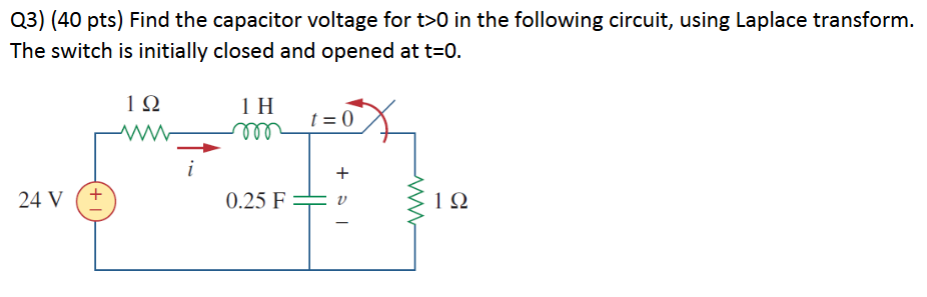 Q 3 ) ( 4 0 pts ) Find the capacitor voltage for