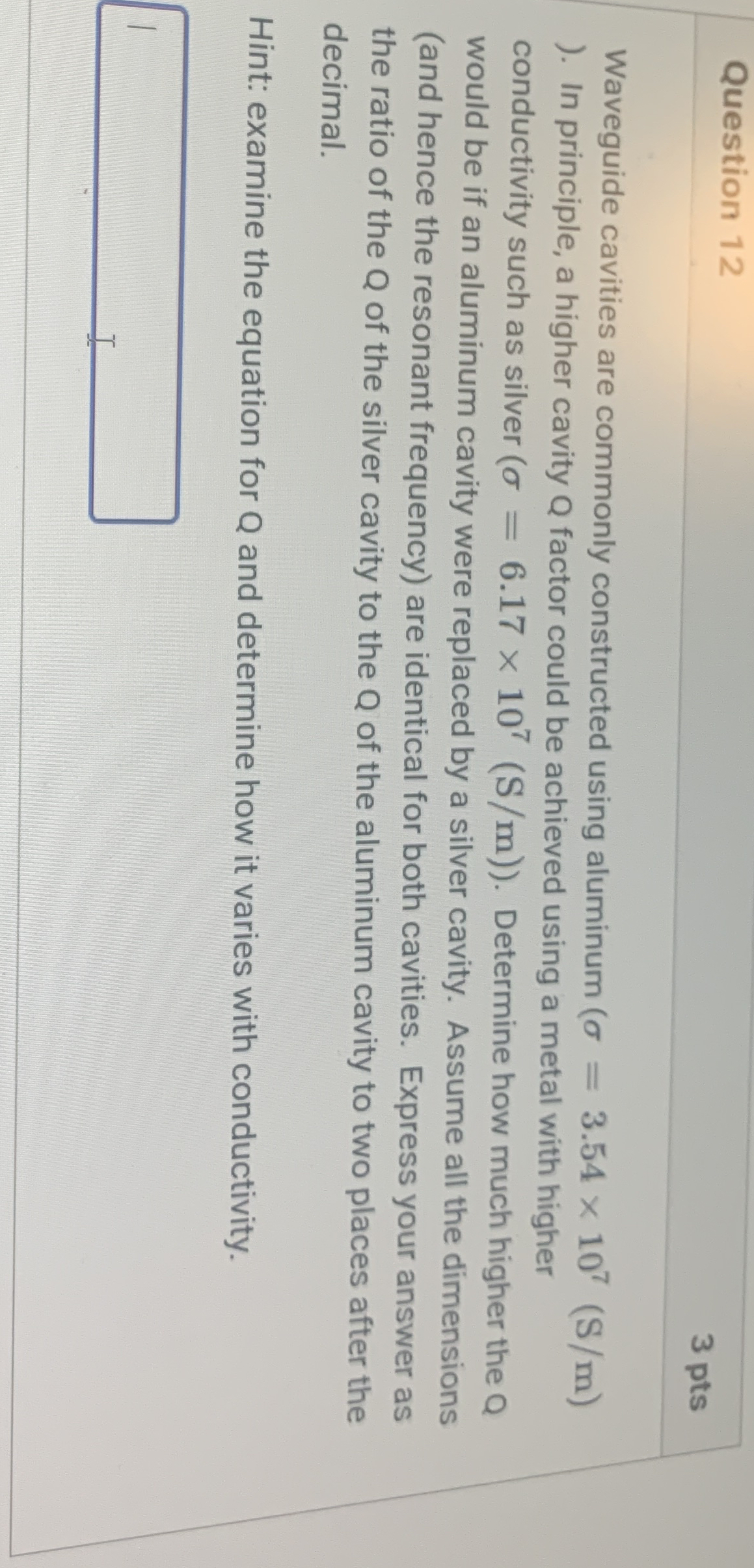 Question 1 2 3 pts Waveguide cavities are
