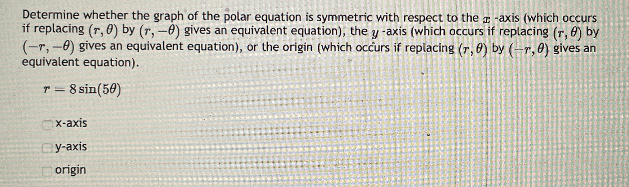 Determine whether the graph of the polar equation