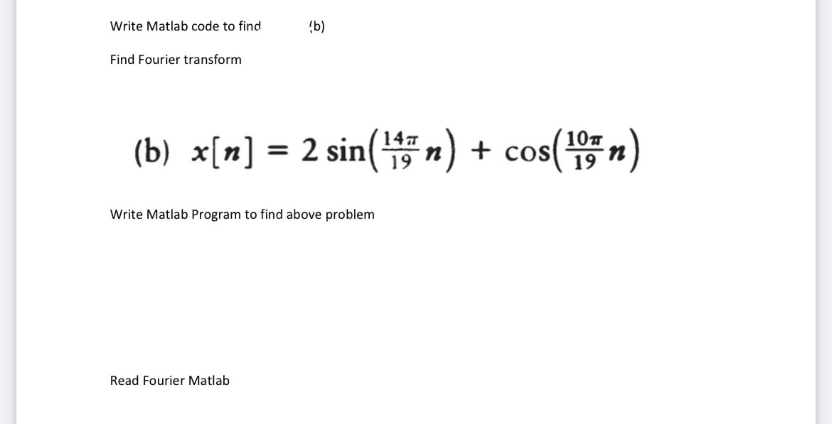 Write Matlab code to find ( b ) Find Fourier