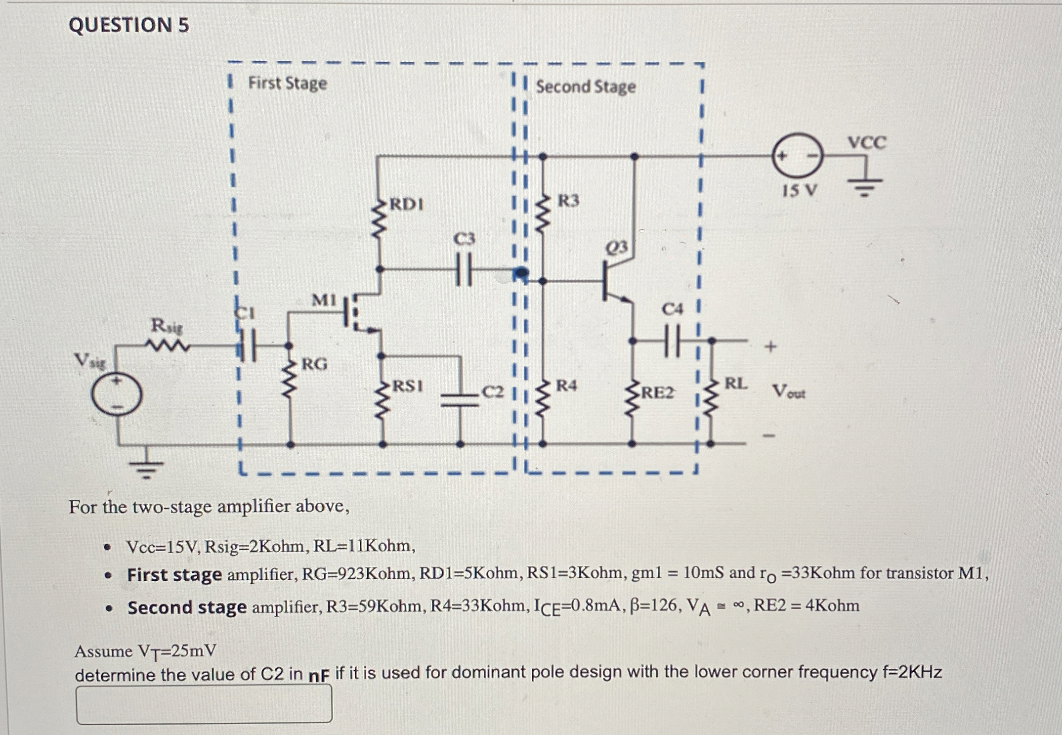 QUESTION 5 For the two - stage amplifier above,