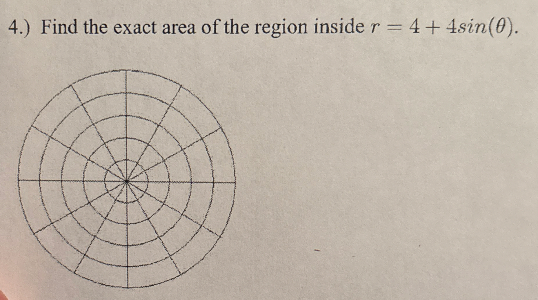 4 . ) Find the exact area of the region inside r