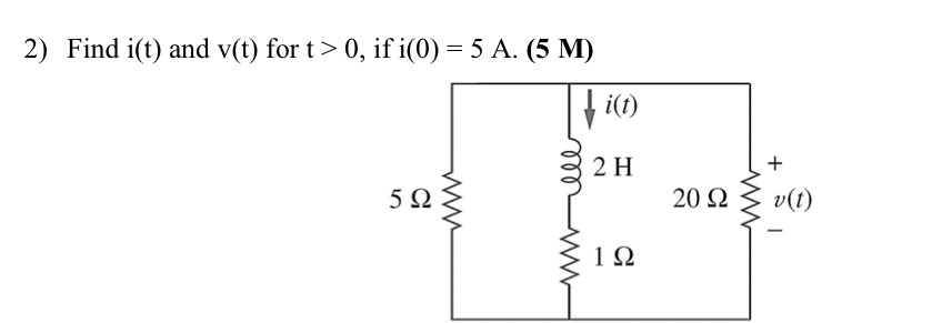 Find i ( t ) and v ( t ) for t > 0 , if i ( 0 ) =