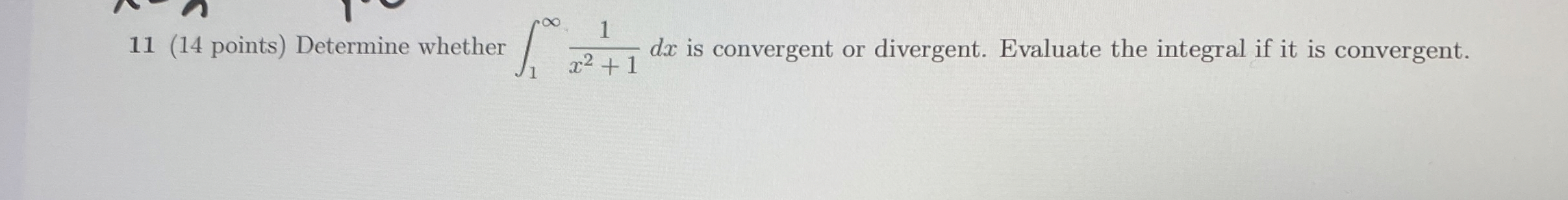 1 1 ( 1 4 points ) Determine whether 1 1 x 2 + 1