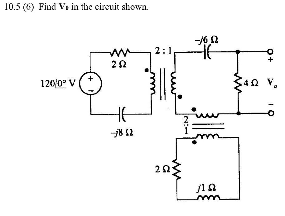 1 0 . 5 ( 6 ) Find V 0 in the circuit shown.