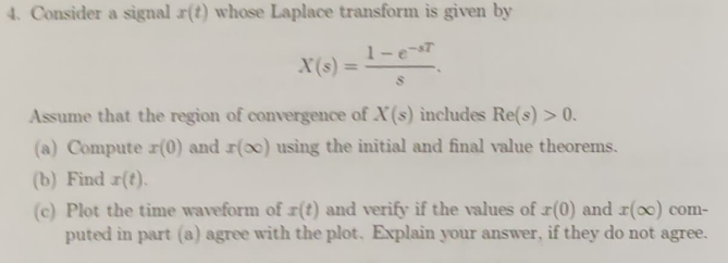 Consider a signal x ( t ) whose Laplace transform