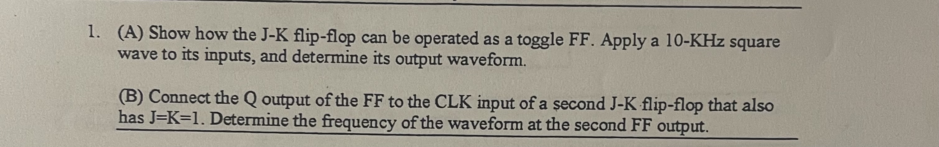 ( A ) Show how the J - K flip - flop can be