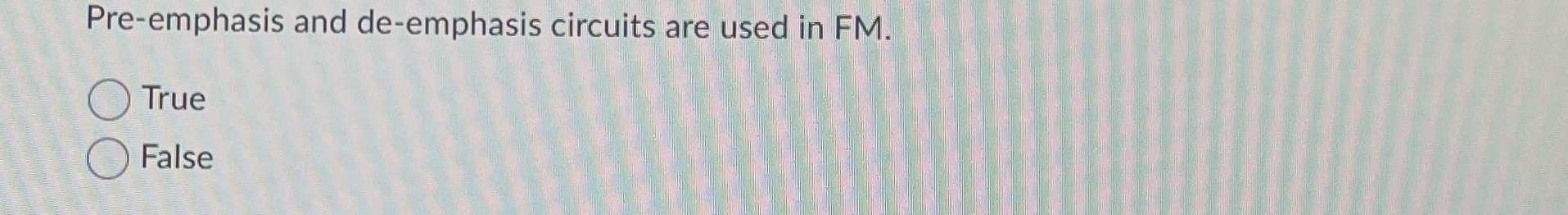 Pre - emphasis and de - emphasis circuits are