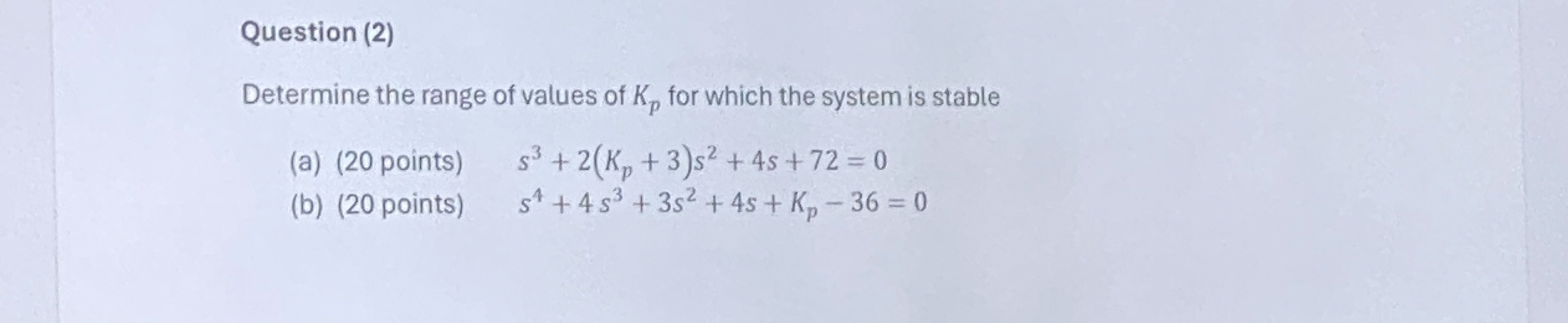 Question ( 2 ) Determine the range of values of K