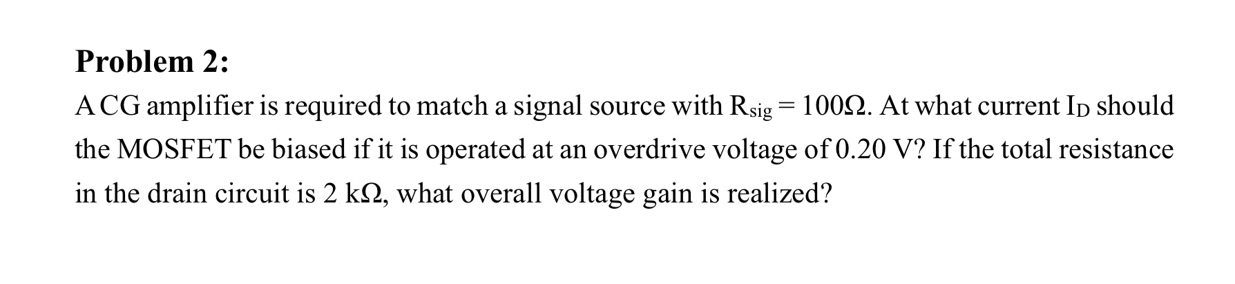 Problem 2 : ACG amplifier is required to match a
