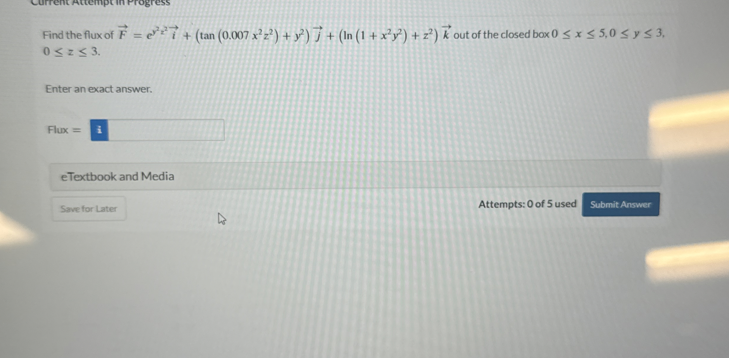 Find the flux of vec ( F ) = e y 2 z 2 vec ( i )