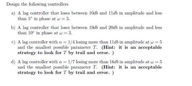 Design the following controllers a ) A lag