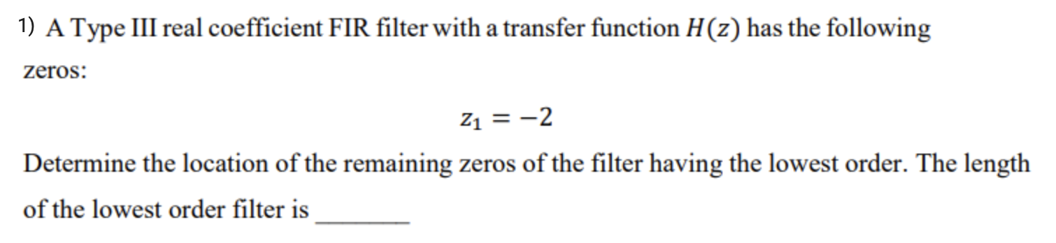 1 ) A Type III real coefficient FIR filter with a