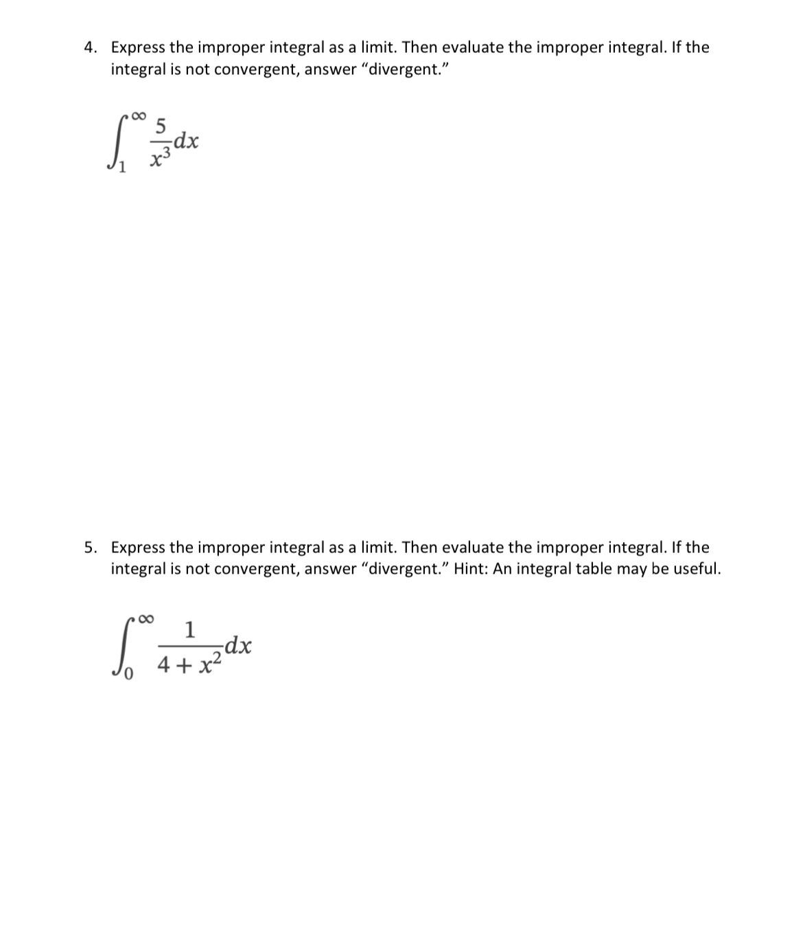 Express the improper integral as a limit . Then