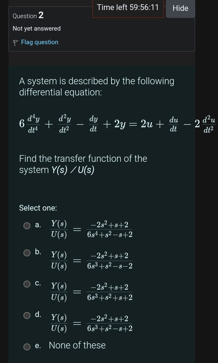 Question 2 Hide Not yet answered Flag question A