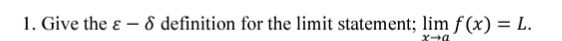 Give the \ epsi - \ delta definition for the