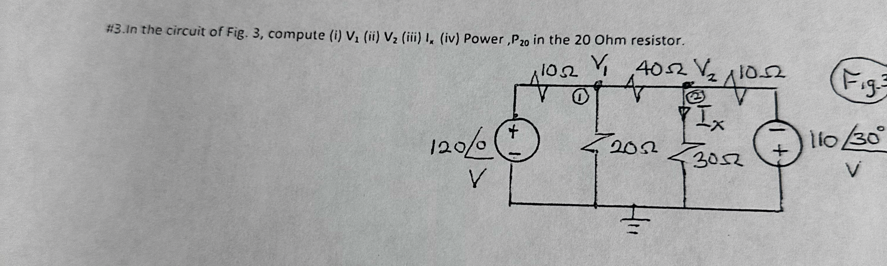 # 3 . In the circuit of Fig. 3 , compute ( i ) V