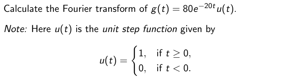 Calculate the Fourier transform of g ( t ) = 8 0