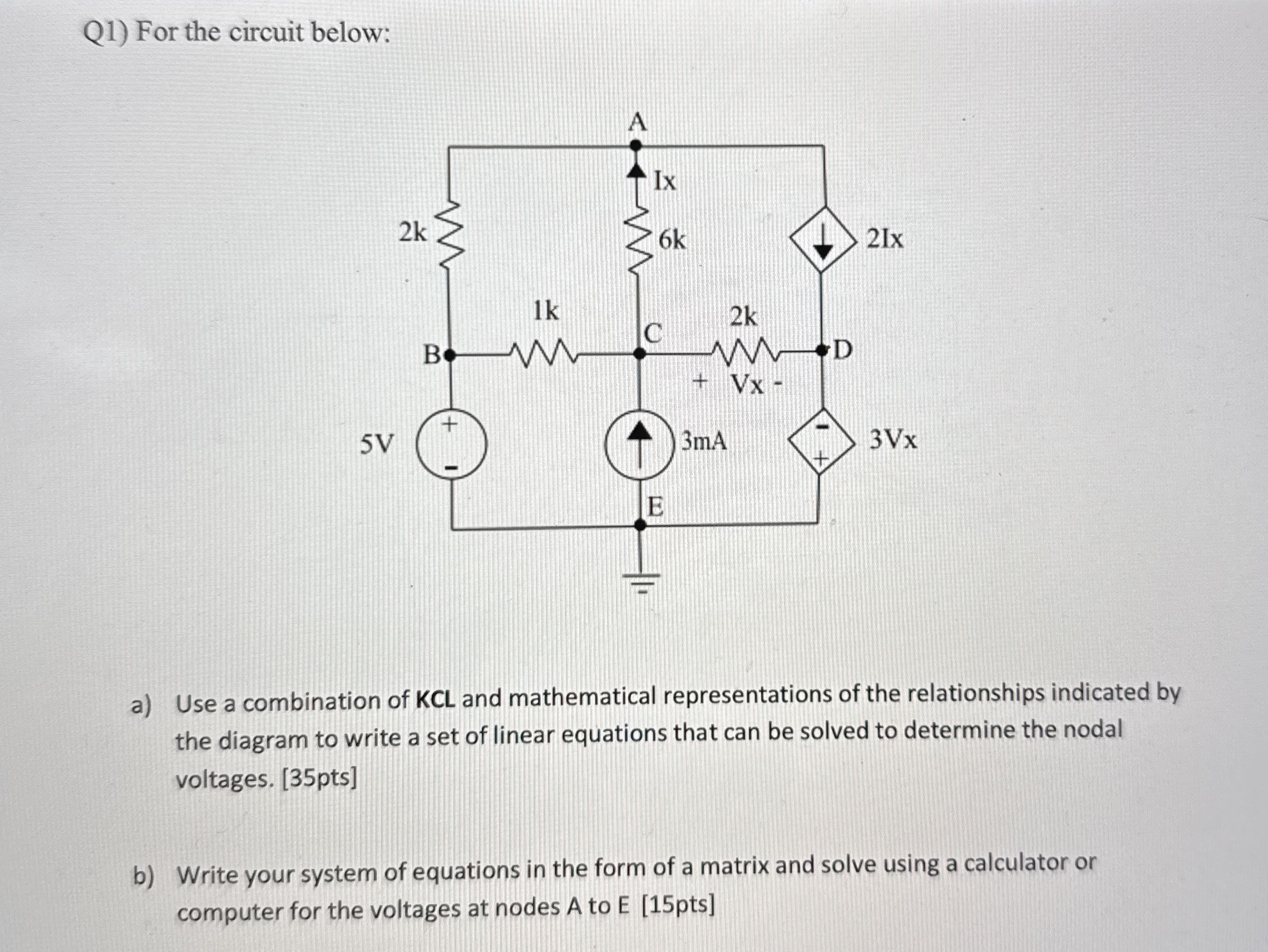 Q 1 ) For the circuit below: a ) Use a