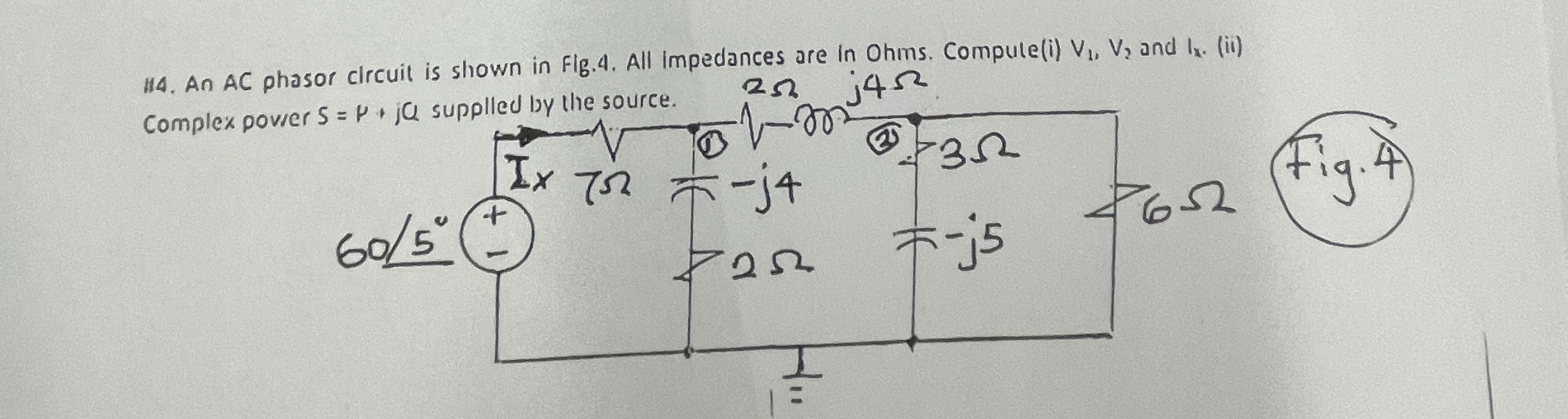 An AC phasor circuit is shown in Fig . 4 . All