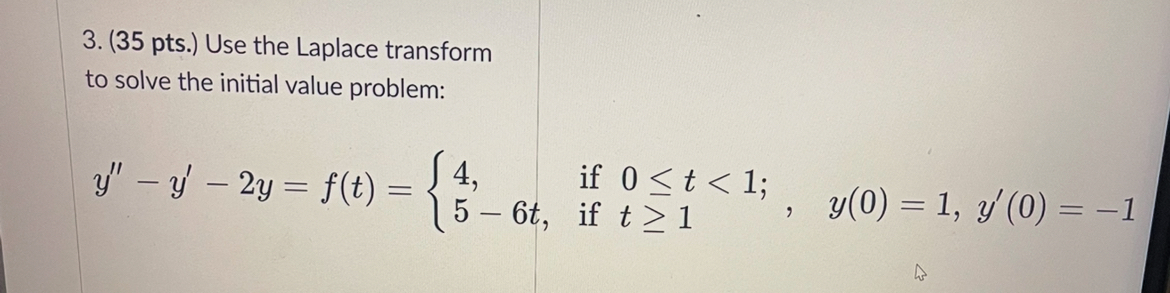 ( 3 5 pts . ) Use the Laplace transform to solve