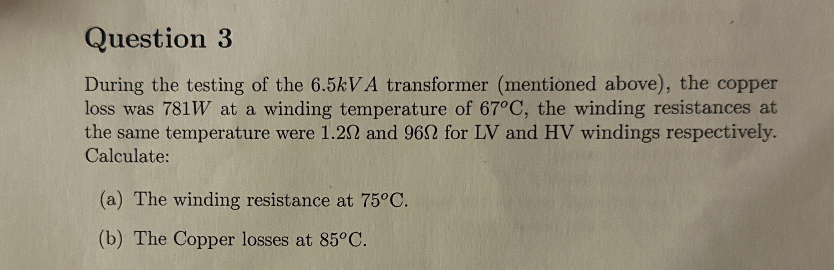 Question 3 During the testing of the 6 . 5 kVA