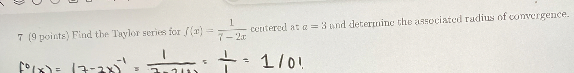 7 ( 9 points ) Find the Taylor series for f ( x )