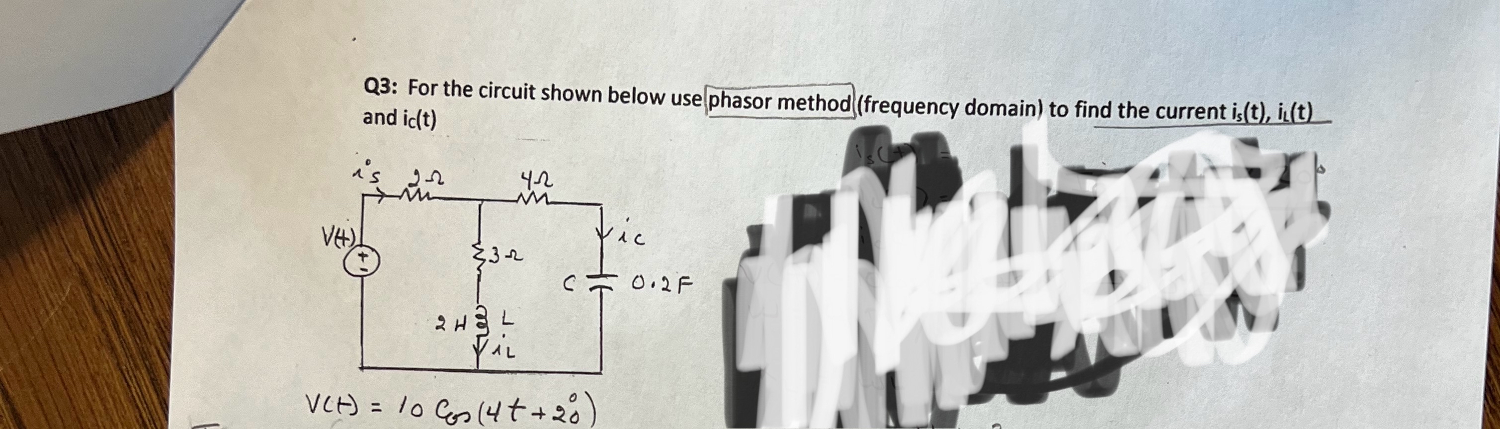 Q 3 : For the circuit shown below use phasor