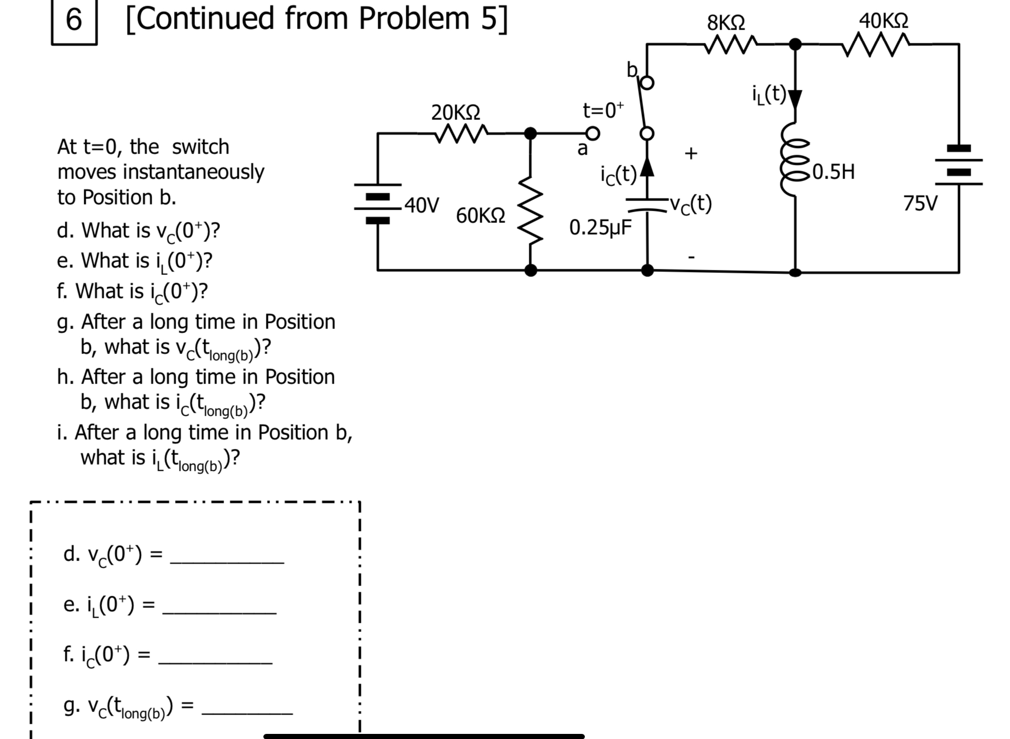 6 [ Continued from Problem 5 ] At t = 0 , the