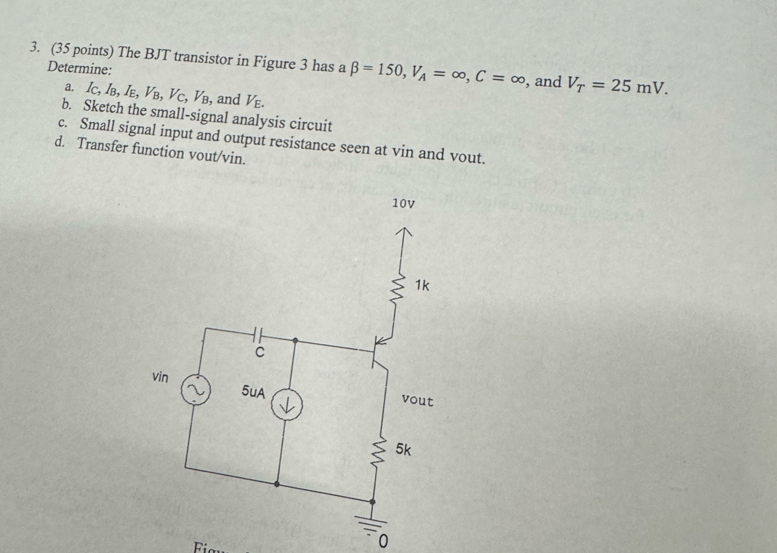 ( 3 5 points ) The BJT transistor in Figure 3 has
