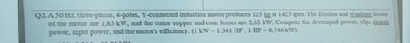 Q 2 . A 5 0 Hz , three - phase, 4 poles, Y -