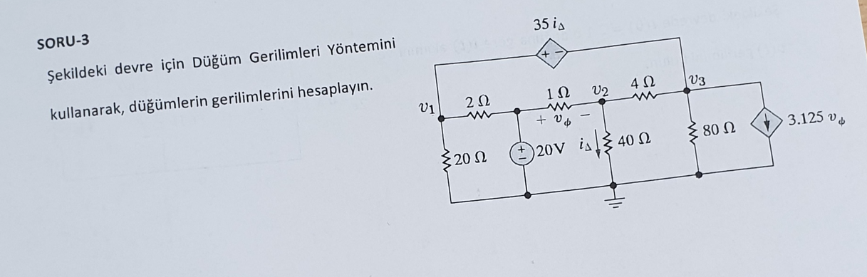 SORU - 3 ekildeki devre i in D m Gerilimleri Y