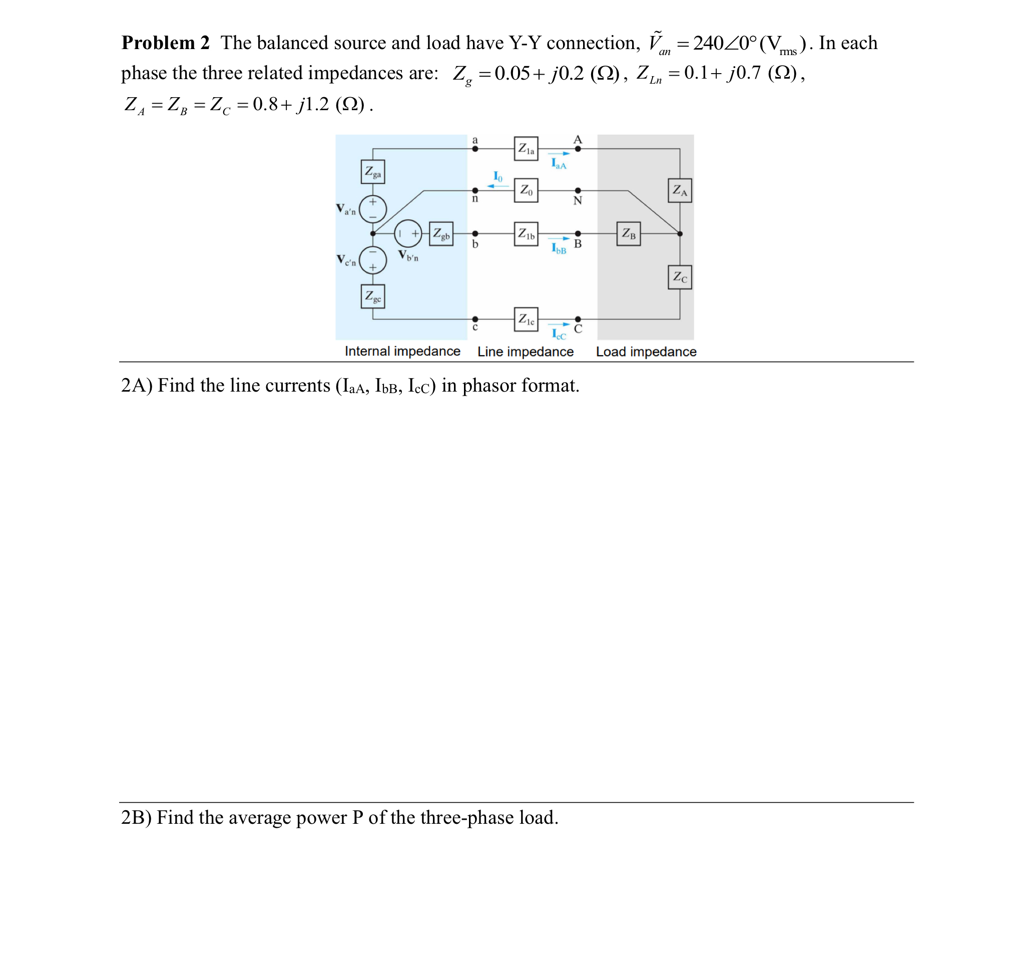 Problem 2 The balanced source and load have Y - Y