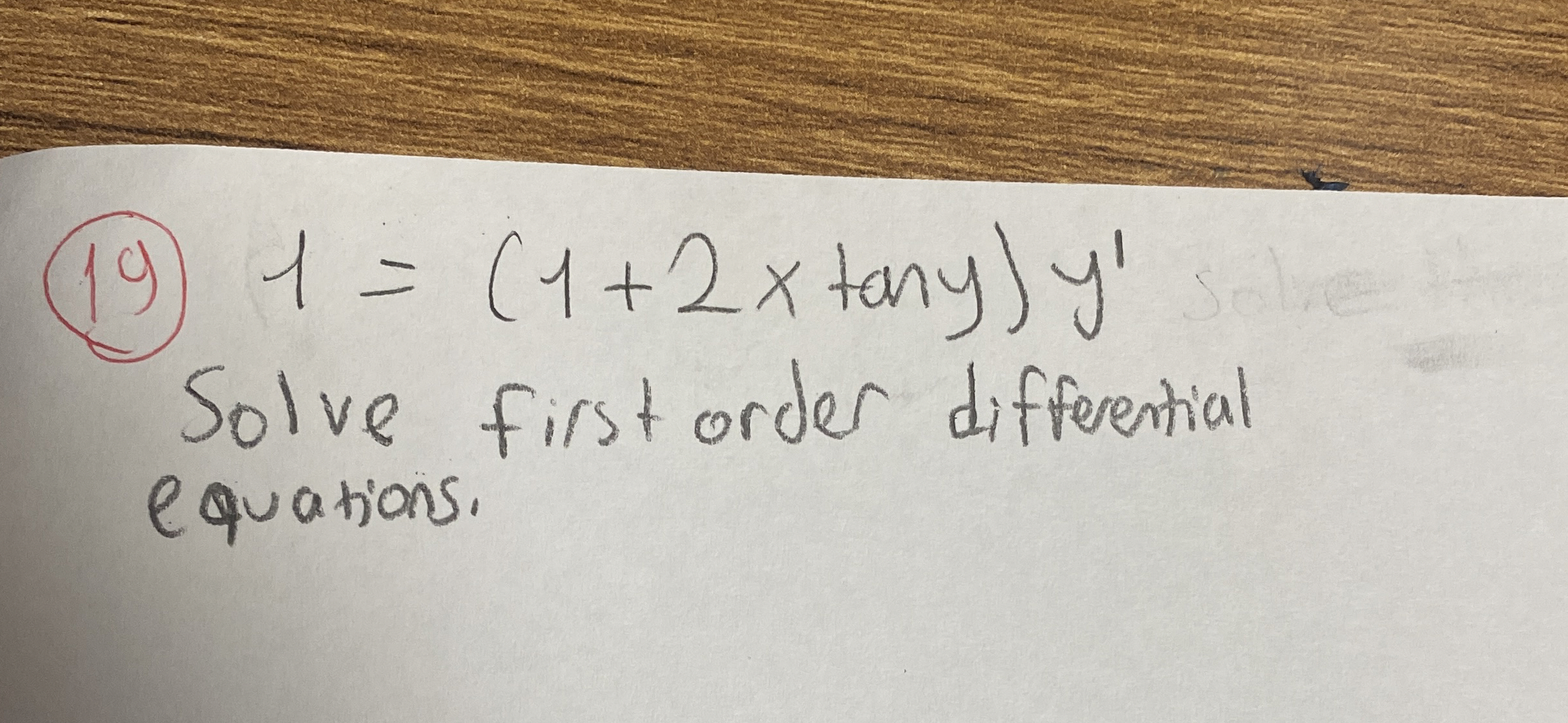 1 = ( 1 + 2 x t a n y ) y ' Solve first order