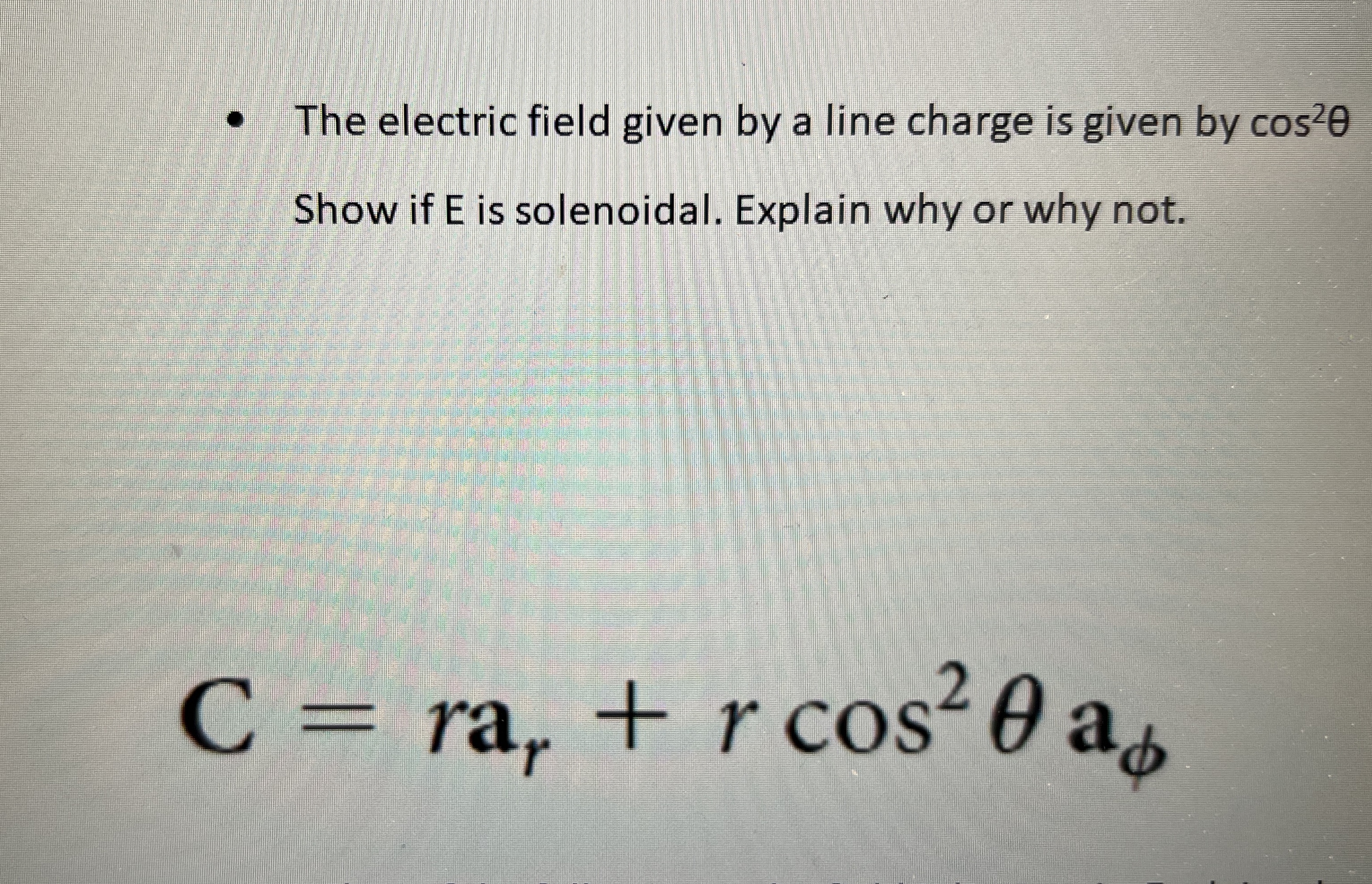 The electric field given by a line charge is