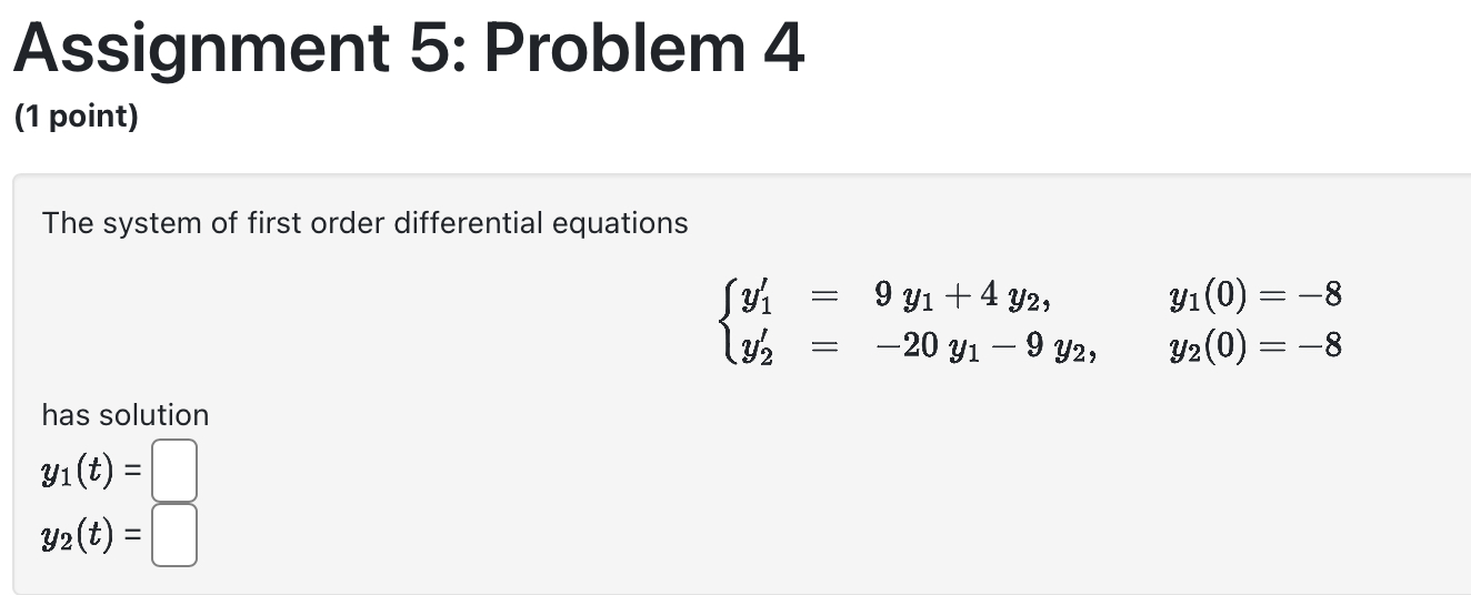 Assignment 5 : Problem 4 ( 1 point ) The system