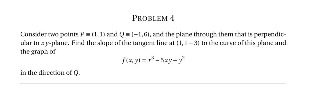 Problem 4 Consider two points P - = ( 1 , 1 ) and