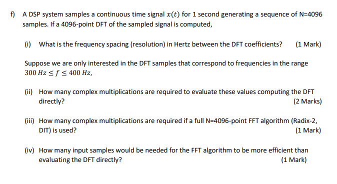 f ) A DSP system samples a continuous time signal