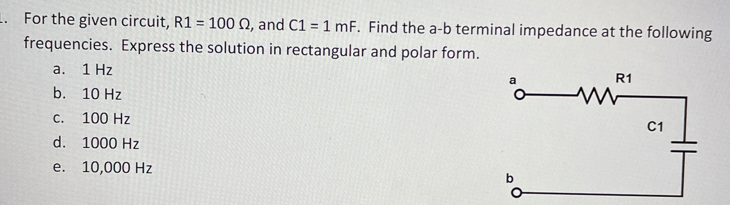 For the given circuit, R 1 = 1 0 0 , and C 1 = 1