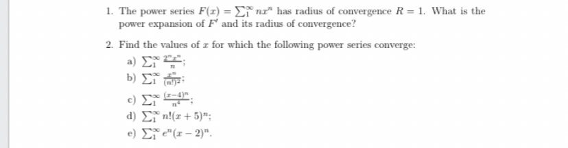 The power series F ( x ) = 1 n x n has radius of