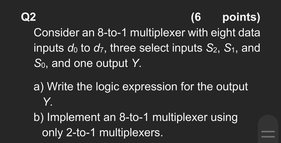 Q 2 ( 6 points ) Consider an 8 - to - 1