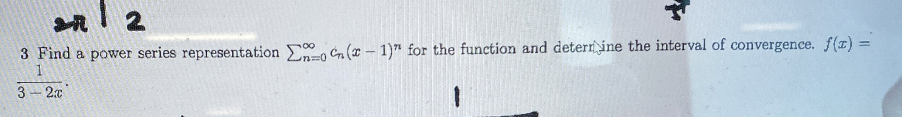 3 Find a power series representation n = 0 c n (