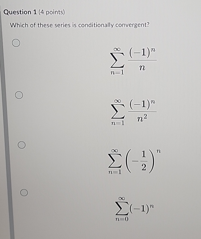 Question 1 ( 4 points ) Which of these series is