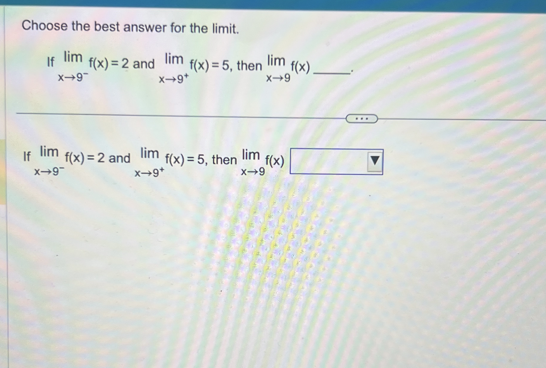 Choose the best answer for the limit . If lim x 9