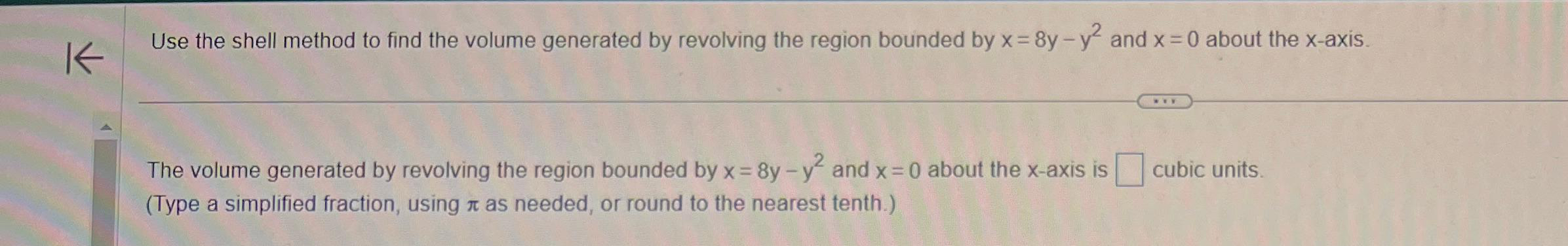 Use the shell method to find the volume generated