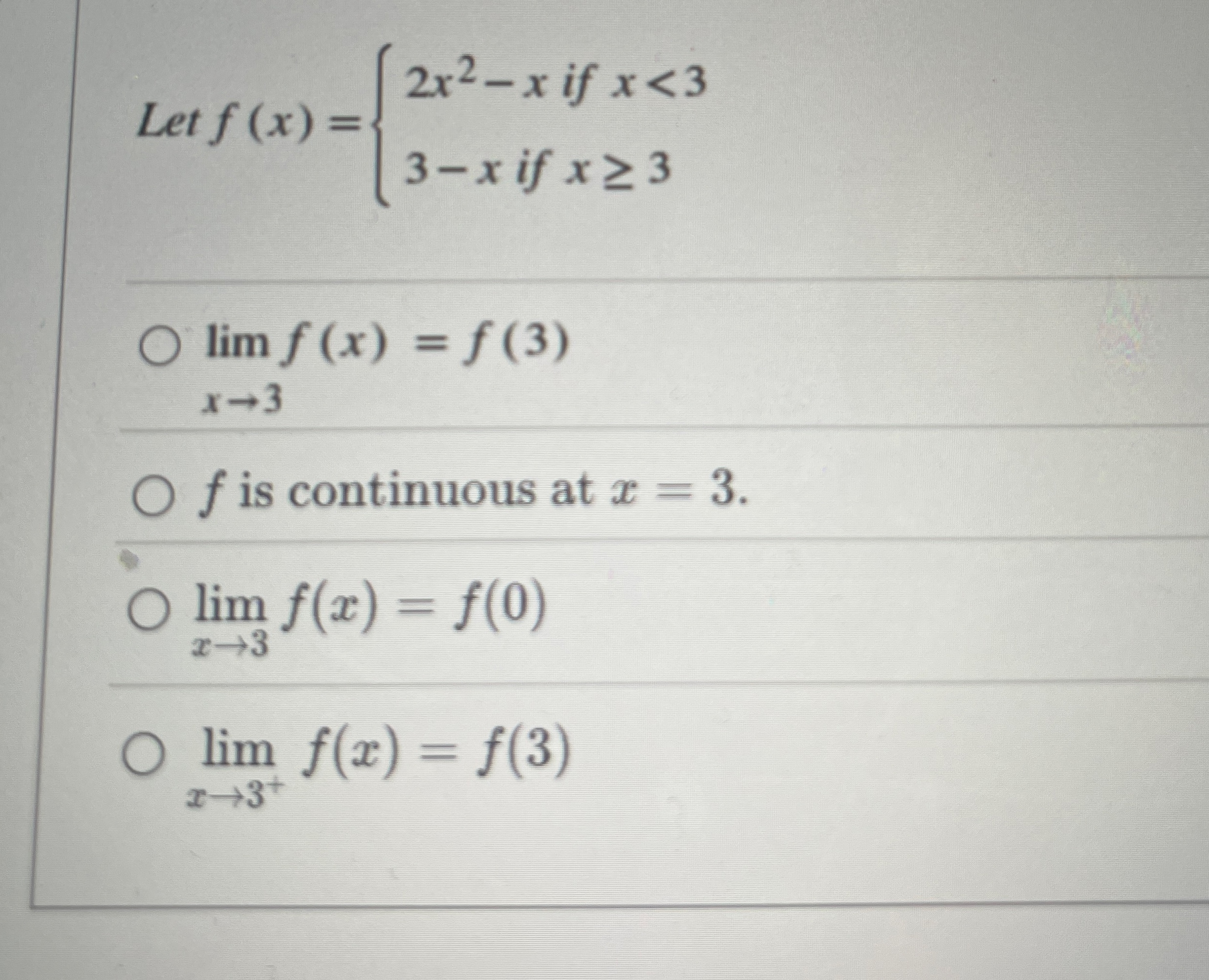 Let f ( x ) = { 2 x 2 - x i f x < 3 3 - x i f x 3