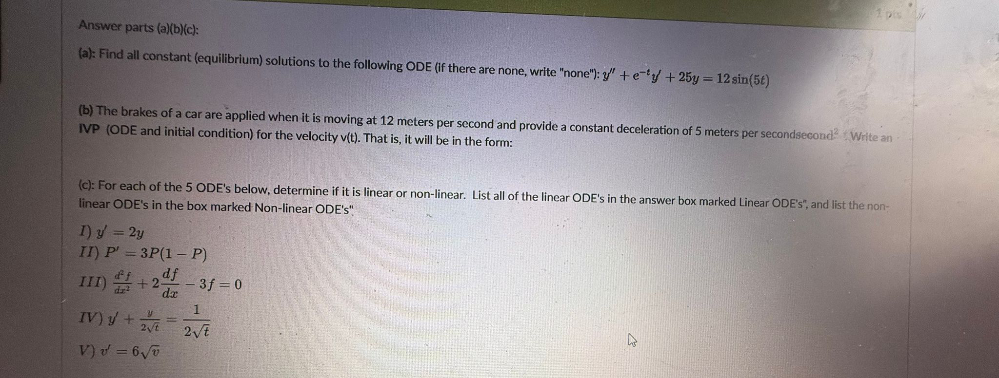 Answer parts ( a ) ( b ) ( c ) : ( a ) : Find all